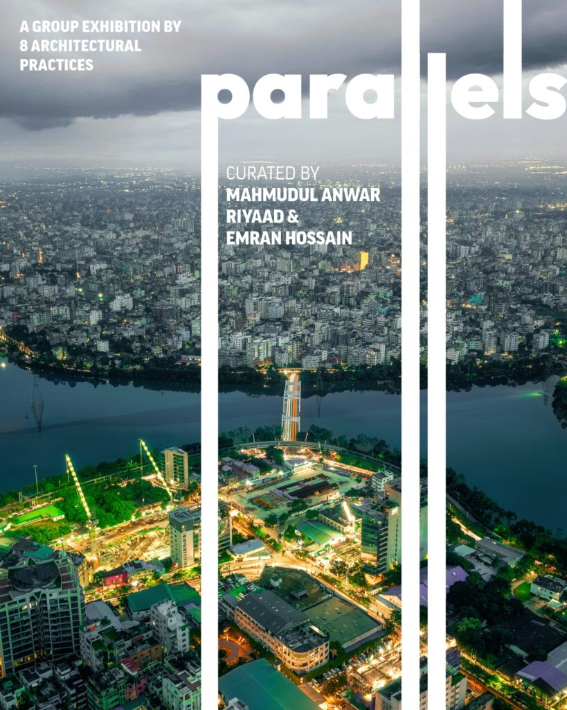 PARALLELS-A group exhibition of 8 architectural Practices